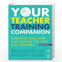 Your Teacher Training Companion: Essential skills and knowledge for very busy trainees by Jim McGrath