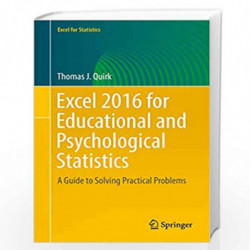 Excel 2016 for Educational and Psychological Statistics: A Guide to Solving Practical Problems (Excel for Statistics) by Thomas 