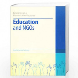 Education and NGOs (Education as a Humanitarian Response) by Lorraine Symaco Book-9781472589668