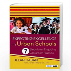 Expecting Excellence in Urban Schools: 7 Steps to an Engaging Classroom Practice by Jelani Jabari