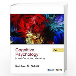 Cognitive Psychology: In and Out of the Laboratory by Kathleen M Galotti Book-9789351502777