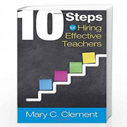 10 Steps for Hiring Effective Teachers by Mary C