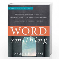 Wordsmithing: Classroom Ready Materials for Teaching Nonfiction Writing and Analysis Skills in the High School Grades (Literacy: