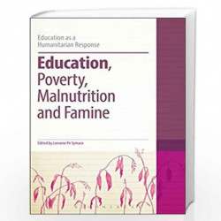 Education, Poverty, Malnutrition and Famine (Education as a Humanitarian Response) by Lorraine Pe Symaco
