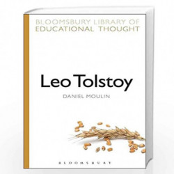 Leo Tolstoy (Bloomsbury Library of Educational Thought) by Daniel Moulin