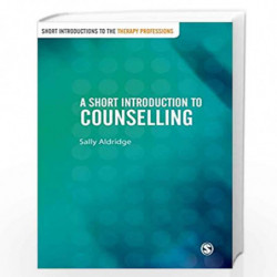 A Short Introduction to Counselling (Short Introductions to the Therapy Professions) by Sally Aldridge Book-9781446252574