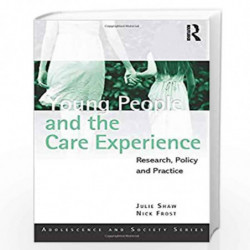 Young People and the Care Experience: Research, Policy and Practice (Adolescence and Society) by Julie Shaw