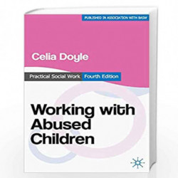 Working with Abused Children: Focus on the Child (Practical Social Work Series) by Celia Doyle Book-9780230297944