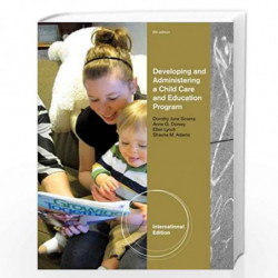 Developing and Administering a Child Care and Education Program by Anne G. Dorsey