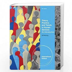 Theory, Practice, and Trends in Human Services: An Introduction, International Edition by Edward S. Neukrug Book-9781133371816