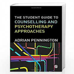 The Student Guide to Counselling & Psychotherapy Approaches by Adrian Pennington Book-9781446248683