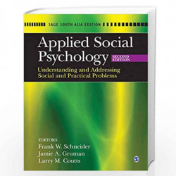 Applied Social Psychology: Understanding and Addressing Social and Practical Problems by Frank W. Schneider