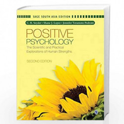 Positive Psychology: The Scientific and Practical Explorations of Human Strengths by C.R. Snyder