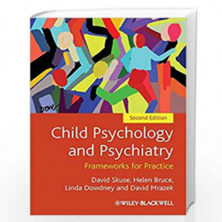 Child Psychology and Psychiatry: Frameworks for Practice by David Skuse