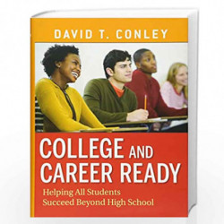 College and Career Ready: Helping All Students Succeed Beyond High School by David T. Conley Book-9780470257913
