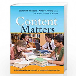 Content Matters: A Disciplinary Literacy Approach to Improving Student Learning (Jossey-Bass Education) by Lauren B. Resnick