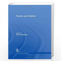 Parents and Children (The Family, Law and Society) by Andrew Bainham Book-9780754626459