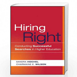Hiring Right: Conducting Successful Searches in Higher Education (JB  Anker) by Sandra Hochel