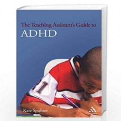 The Teaching Assistant's Guide to ADHD by Kate Spohrer Book-9780826483751