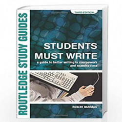 Students Must Write: A Guide to Better Writing in Coursework and Examinations (Routledge Study Guides) by Robert Barrass Book-97