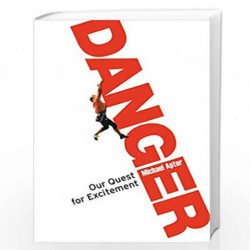 Danger: Our Quest for Excitement by Michael J. Apter Book-9781851684816
