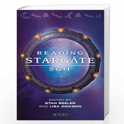 Reading Stargate SG-1 (Reading Contemporary Television) by Stan Beeler