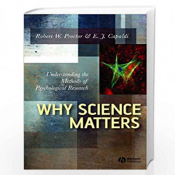 Why Science Matters: Understanding the Methods of Psychological Research by Robert W. Proctor