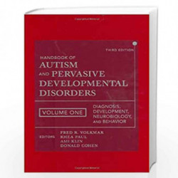 Handbook of Autism and Pervasive Developmental Disorders: Diagnosis, Development, Neurobiology, and Behavior: 1 by Paul Rhea (Ed