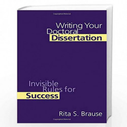 Writing Your Doctoral Dissertation: Invisible Rules for Success by Rita S. Brause Book-9780750707442