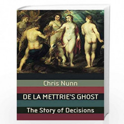 De La Mettrie's Ghost: The Story of Decisions (MacSci) by Chris Nunn Book-9781403994950