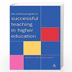 Continuum Guide to Teaching in Higher Education by Manuel Martinez-Pons Book-9780826467195