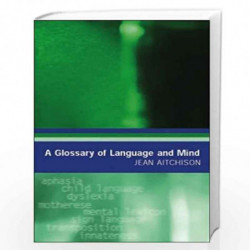 A Glossary of Language and Mind (Glossaries in Linguistics) by Jean Aitchison Book-9780748618248