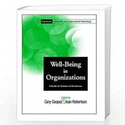 Well-Being in Organizations: A Reader for Students and Practitioners (Key Issues in Industrial & Organizational Psychology) by I