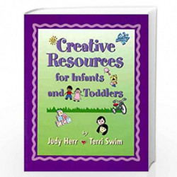 Creative Resources for Infants and Toddlers by Judy Herr