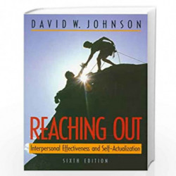 Reaching out: Interpersonal Effectivenss and Self-Actualization by David W. Johnson Book-9780205197675