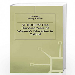 St Hugh's: One Hundred Years of Women's Education in Oxford by Penelope Griffin Book-9780333384862