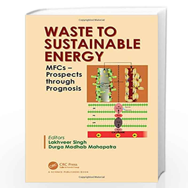Waste to Sustainable Energy: MFCs  Prospects through Prognosis by Singh Book-9781138328211