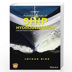 Fundamentals of Ship Hydrodynamics: Fluid Mechanics, Ship Resistance and Propulsion by Birk Book-9781118855485
