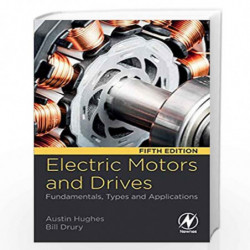 Electric Motors and Drives: Fundamentals, Types and Applications by Hughes Austin Book-9780081026151