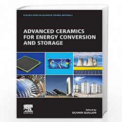 Advanced Ceramics for Energy Conversion and Storage (Elsevier Series on Advanced Ceramic Materials) by Guillon Olivier Book-9780