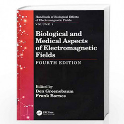 Biological and Medical Aspects of Electromagnetic Fields, Fourth Edition (Handbook of Biological Effects of Electromagnetic Fiel