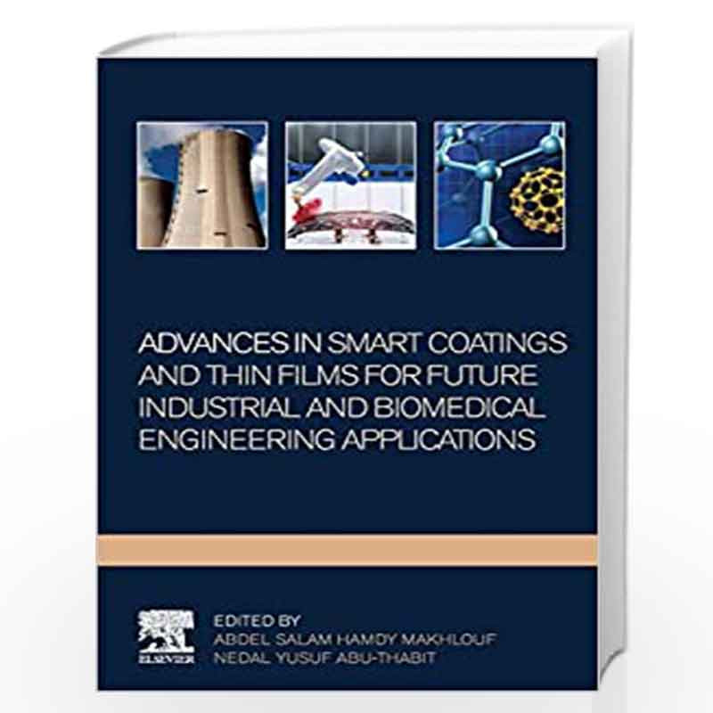 Advances In Smart Coatings And Thin Films For Future Industrial Applications by Makhlouf Abdel Salam Hamdy Book-9780128498705