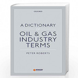 A Dictionary of Oil & Gas Industry Terms by Peter Roberts Book-9780198833895