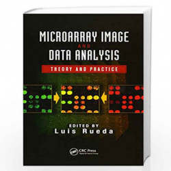 Microarray Image and Data Analysis: Theory and Practice (Digital Imaging and Computer Vision) by Luis Rueda Book-9781138374805