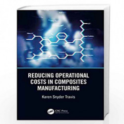 Reducing Operational Costs in Composites Manufacturing by Travis Book-9781138608887