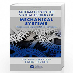 Automation in the Virtual Testing of Mechanical Systems: Theories and Implementation Techniques by Sivertsen Book-9781138610767