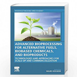 Advanced Bioprocessing for Alternative Fuels, Biobased Chemicals, and Bioproducts: Technologies and Approaches for Scale-Up and 