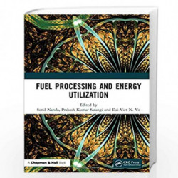 Fuel Processing and Energy Utilization by Nanda Book-9781138593206
