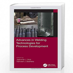 Advances in Welding Technologies for Process Development by Badheka Book-9780815377078