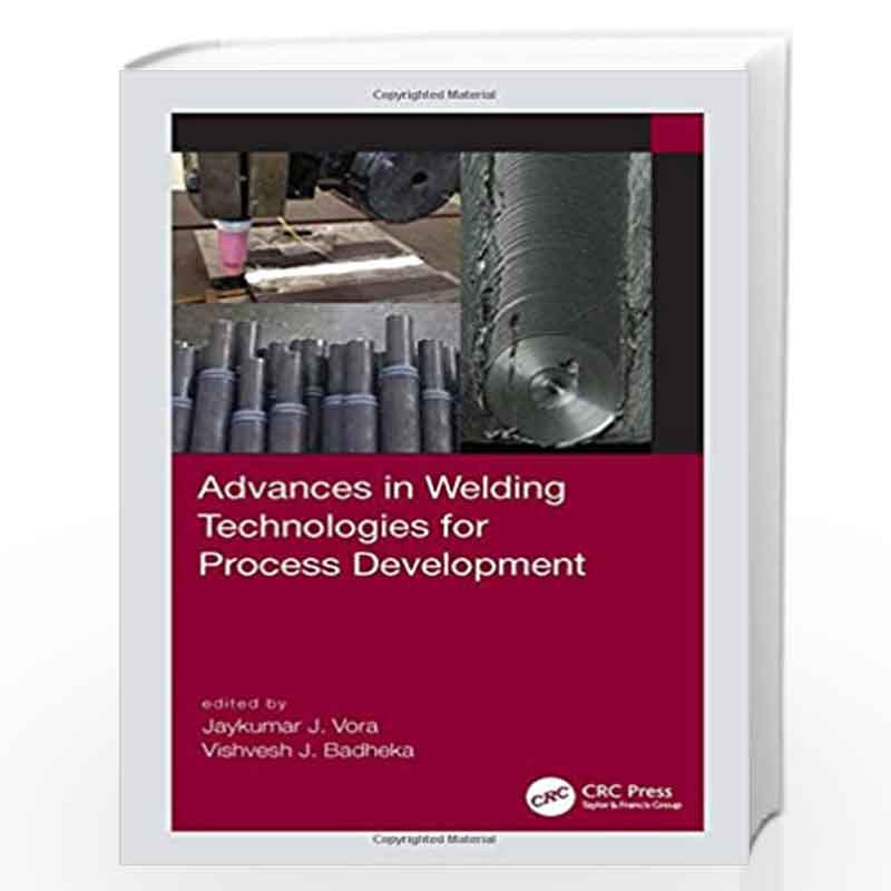 Advances in Welding Technologies for Process Development by Badheka Book-9780815377078